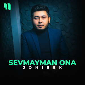 Listen to Sevmayman ona song with lyrics from Jonibek