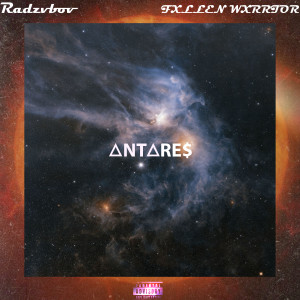 Listen to Antares (Explicit) song with lyrics from FXLLEN WXRRIOR