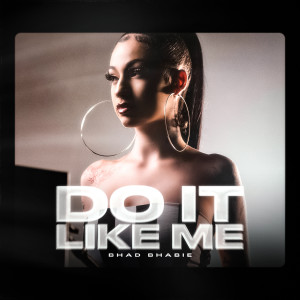 Bhad Bhabie的專輯Do It Like Me