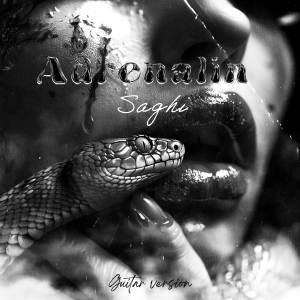 收聽Saghi的Adrenalin (Guitar Version)歌詞歌曲
