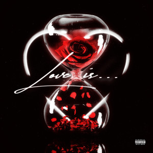 ดาวน์โหลดและฟังเพลง Love is... (Explicit) พร้อมเนื้อเพลงจาก Toosii
