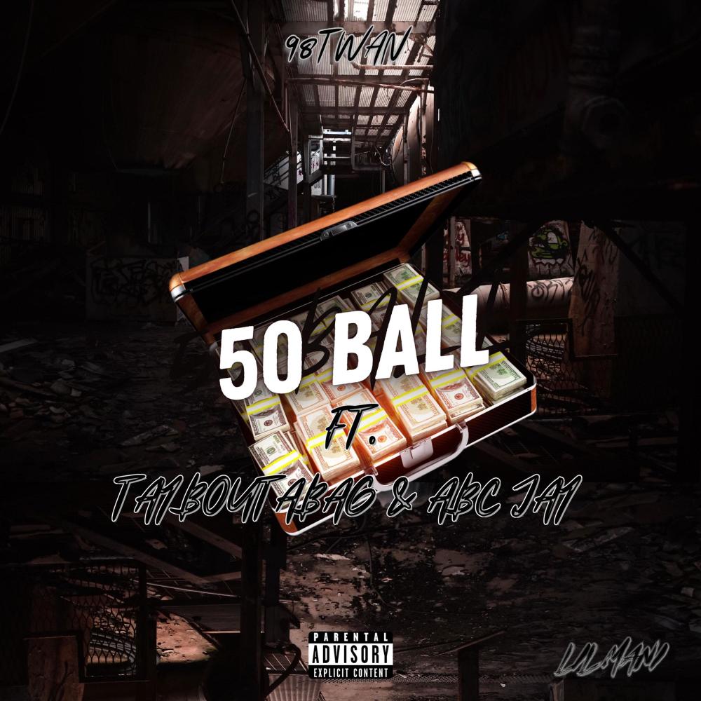 50 BALL (feat. TAYBOUTABAG & ABC JAY) (Explicit)