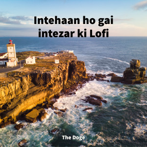 Dengarkan Intehaan ho gai intezar ki Lofi lagu dari THE DOGE dengan lirik