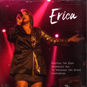 ดาวน์โหลดและฟังเพลง Mientes Tan Bien / Dejemoslo Asi / Te Hubieras Ido Antes / Costumbres (En Vivo) พร้อมเนื้อเพลงจาก Erica