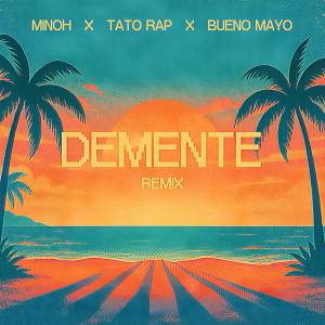 MINOH的專輯DEMENTE (Remix)