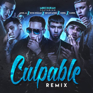 Dengarkan lagu Culpable (Remix) [feat. Anuel Aa, Kevin Roldan, Bryant Myers, Noriel & Darkiel] (Explicit) (Remix|Explicit) nyanyian Mike Duran dengan lirik