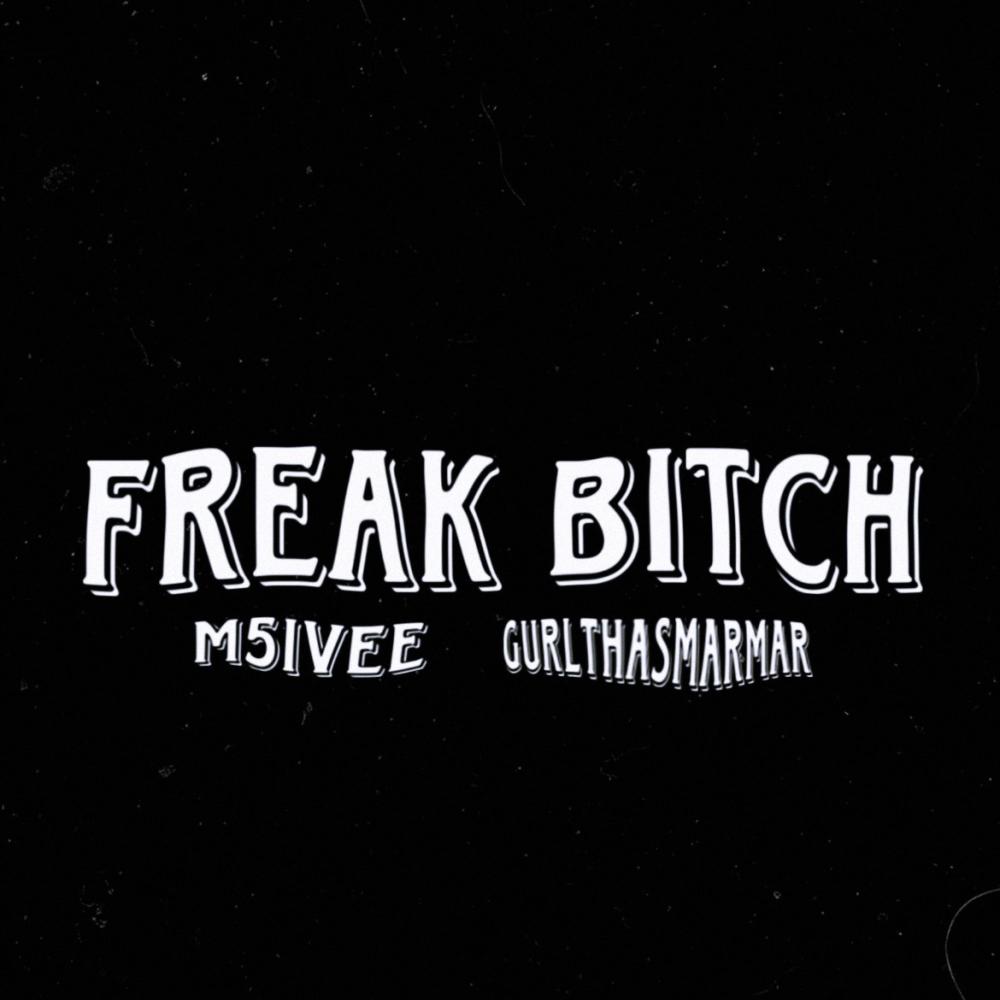 Freak ***** (feat. Gurlthasmarmar) (Explicit)