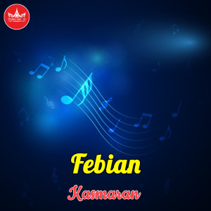 Dengarkan Kasmaran lagu dari Febian dengan lirik