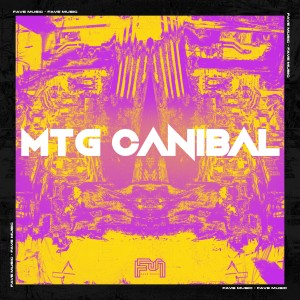 收聽FAVE MUSIC的Mtg Canibal (Explicit)歌詞歌曲