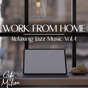 Work from Home, Vol. 4 (Relaxing Jazz Music)