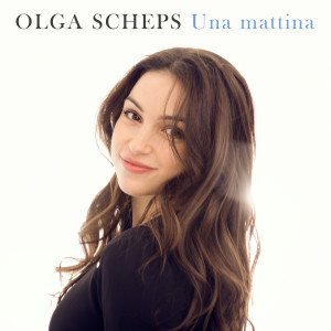 收聽Olga Scheps的Una mattina歌詞歌曲