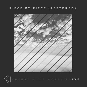 Cherry Hills Worship的專輯Piece by Piece (Restored) [Live] (feat. Jeremi Richardson)