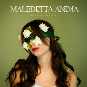 收聽Nicolette的Maledetta Anima歌詞歌曲