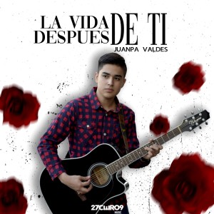 ดาวน์โหลดและฟังเพลง Despues De Ti พร้อมเนื้อเพลงจาก JuanPa Valdes