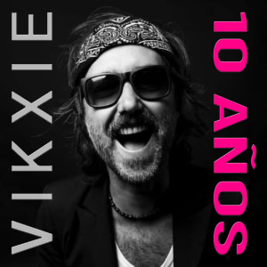 อัลบัม Vikxie 10 Años ศิลปิน Vikxie