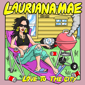 收听Lauriana Mae的Love To The City歌词歌曲