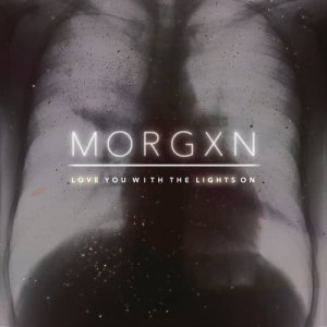 ดาวน์โหลดและฟังเพลง love you with the lights on (Remix) พร้อมเนื้อเพลงจาก morgxn