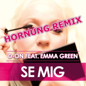 ดาวน์โหลดและฟังเพลง Se Mig (Hornung House Remix) พร้อมเนื้อเพลงจาก D-ON