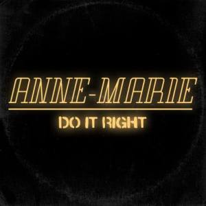 ดาวน์โหลดและฟังเพลง Do It Right พร้อมเนื้อเพลงจาก Anne-Marie