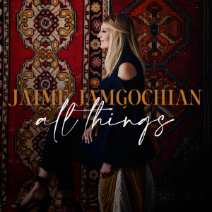 Jaime Jamgochian的專輯All Things