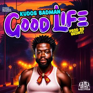 ดาวน์โหลดและฟังเพลง Good Life พร้อมเนื้อเพลงจาก Kudos Badman