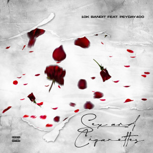 Listen to *** and Cigarettes (Explicit) song with lyrics from 10kBandit
