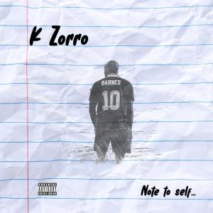 K Zorro的專輯Note to self... (Explicit)