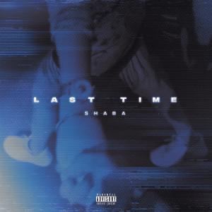 Shaba的專輯LAST TIME (Explicit)