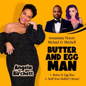 收聽Annastasia Victory的Butter and Egg Man (feat. Angela Birchett)歌詞歌曲