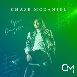 Chase McDaniel的專輯Your Daughter (Acoustic)