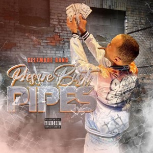 Selfmade Bang的專輯Pressure Bust Pipes (Explicit)