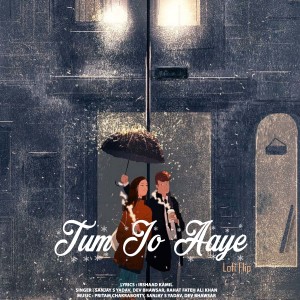 ดาวน์โหลดและฟังเพลง Tum Jo Aaye (Lofi Flip) พร้อมเนื้อเพลงจาก Dev Bhawsar