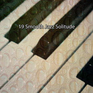 Bossa Nova的專輯19 Smooth Jazz Solitude