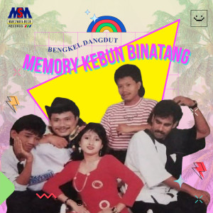 ดาวน์โหลดและฟังเพลง Memory Kebun Binatang พร้อมเนื้อเพลงจาก Bengkel Dangdut