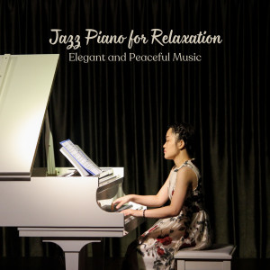 Album Jazz Piano for Relaxation: Elegant and Peaceful Music from Coffee Shop Jazz