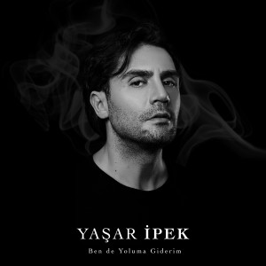 Dengarkan Ben de Yoluma Giderim lagu dari Yasar Ipek dengan lirik