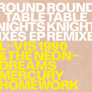 Round Table Knights的專輯Round Table Knights Remixes