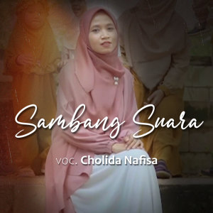 Dengarkan lagu Sambang Suara nyanyian Cholida Nafisa dengan lirik