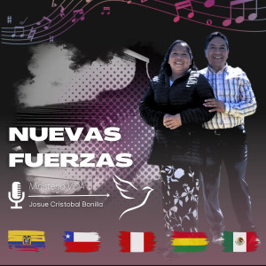 Josue Cristobal Bonilla Ministerio Vida的專輯Nuevas Fuerzas (Original)