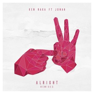 Listen to Alright Feat. Jonah (CVX Remix) song with lyrics from Ken Raka