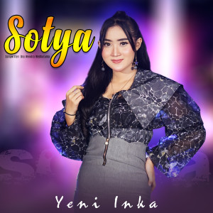 ดาวน์โหลดและฟังเพลง Sotya พร้อมเนื้อเพลงจาก Yeni Inka