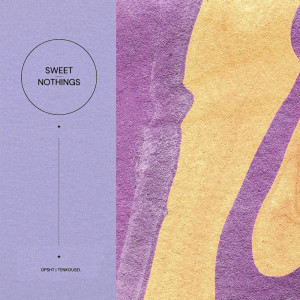 ดาวน์โหลดและฟังเพลง Sweet Nothings พร้อมเนื้อเพลงจาก Dpsht