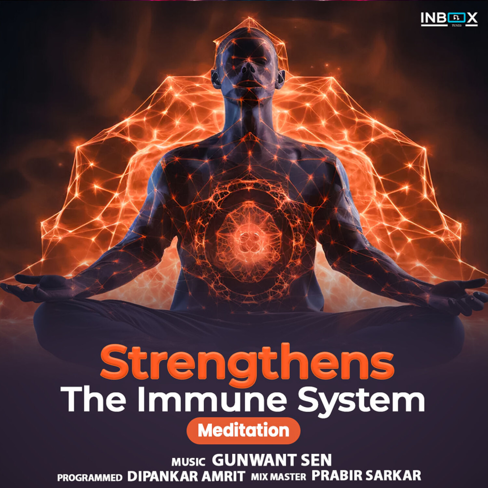 Strengthens The Immune System (Meditation)