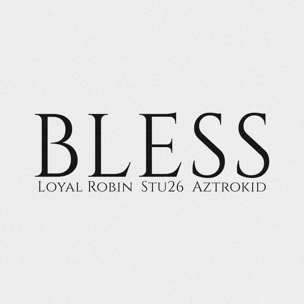 Bless (feat. Stu26 & Loyal Robin) (Explicit)