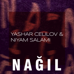 Listen to Nağıl song with lyrics from Yaşar Cəlilov
