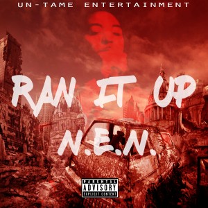 收聽N.E.N.的Ran It Up (Explicit)歌詞歌曲