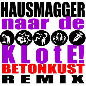 收聽Hausmagger的Naar De Klote (Betonkust Remix) (Explicit) (Betonkust Remix|Explicit)歌詞歌曲