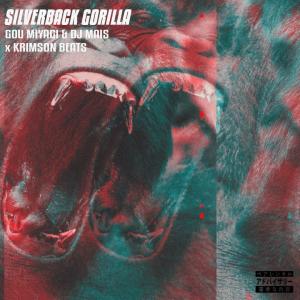 Gou Miyagi的專輯Silverback Gorilla (feat. Dj Mais & Krimson Beats) [Explicit]