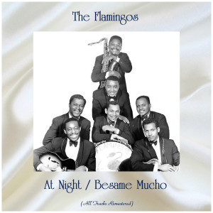 Dengarkan Besame Mucho (Remastered 2015) lagu dari The Flamingos dengan lirik
