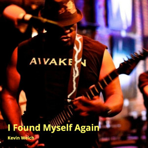 ดาวน์โหลดและฟังเพลง Found Myself Again พร้อมเนื้อเพลงจาก KEVIN WELCH
